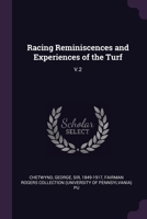 Racing Reminiscences and Experiences of the Turf: V.2 1378176952 Book Cover