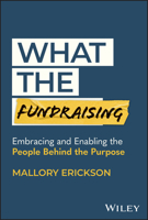 What the Fundraising: How Alignment Fundraising Can Change a Stigma and Sector 1394213859 Book Cover