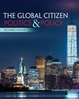 The Global Citizen: Politics and Policy 1792406355 Book Cover