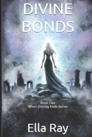 Divine Bonds: A Why-Choose Fantasy Romance (When Divinity Ends) B0FK2C7289 Book Cover