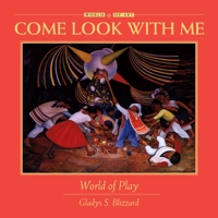 Come Look With Me: World of Play (Come Look With Me) (Come Look With Me) 1565660315 Book Cover