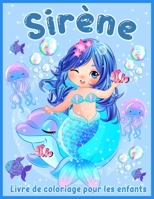 Sirena Libro Para Colorear: Lindas Sirenas Para Niños de 4 a 8 años, de 8 a 12 años 1716298156 Book Cover