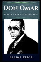 Don Omar Stress Away Coloring Book: An Adult Coloring Book Based on The Life of Don Omar. 1673522351 Book Cover