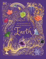 An Anthology of Our Extraordinary Earth 0744083907 Book Cover
