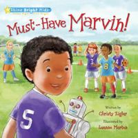Must-Have Marvin! (Shine bright kids) 0824956575 Book Cover