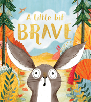 A Little Bit Braver 1338563270 Book Cover
