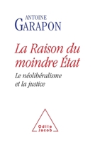 La Raison Du Moindre Etat: Le Neoliberalisme Et La Justice 2738125549 Book Cover