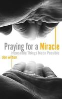 Praying for a Miracle 1632693275 Book Cover