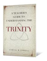Teacher's Guide to Understanding the Trinity 0834125595 Book Cover