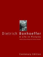 Dietrich Bonhoeffer: A Life In Pictures 0800638115 Book Cover