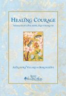 Healing Courage: Messages of Love, Hope, and Strength 099144180X Book Cover