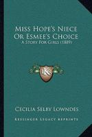 Miss Hope's Niece, or Esmee's Choice... 1167008804 Book Cover