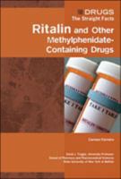 Ritalin and Other Methylphenidate-Containing Drugs (Drugs: the Straight Facts) 0791076377 Book Cover