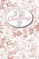 30 Tage Challenge Buch: 30-Tage-Challenge Buch für mehr Achtsamkeit, Selbsthilfe und Selbstbewusstsein - Dieses Buch ist gefüllt mit 100 versc 1657038815 Book Cover