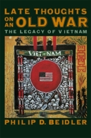 Late Thoughts on an Old War: The Legacy of Vietnam 0820330019 Book Cover