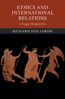 Ethics and International Relations : A Tragic Perspective 1108825168 Book Cover