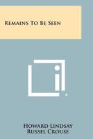 Remains to be seen;: Comedy in three acts, 1014477700 Book Cover