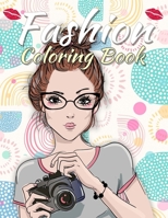 Fashion Coloring Book: Beauty coloring book, for adults, Teens, and Girls, Fashionistas, anyone who loves Fashion & Beauty for grownup B088BBPDPR Book Cover