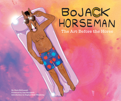 BoJack Horseman: The Art Before the Horse 1419727737 Book Cover