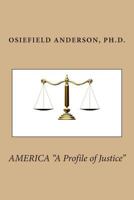 America: A Profile of Justice 1494829967 Book Cover