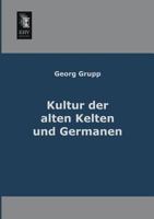 Kultur Der Alten Kelten Und Germanen 384604105X Book Cover