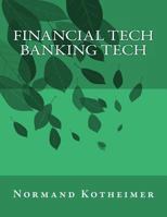 Financial Tech: Banking Tech 1545101159 Book Cover