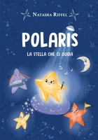 POLARIS. La stella che ci guida B0FQRQPRSH Book Cover