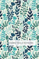 Diario Della Glicemia: Diario per Diabetici. Annota i tuoi valori di Autocontrollo della Glicemia: Schede Settimanali con spazi giornalieri per annotare i pasti ed i valori glicemici. 53 Schede. 1077673590 Book Cover