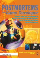 Postmortems from Game Developer: Insights from the Developers of Unreal Tournament, Black and White, Age of Empires, and Other Top-Selling Games 1578202140 Book Cover