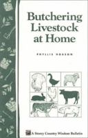 Butchering Livestock at Home: Storey Country Wisdom Bulletin A-65 0882662791 Book Cover