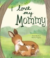 I Love My Mommy 1680525425 Book Cover