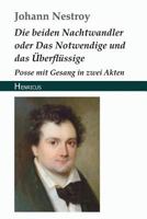 Die beiden Nachtwandler oder Das Notwendige und das Überflüssige: Posse mit Gesang in zwei Akten 3743725428 Book Cover