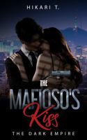 The Mafioso's Kiss: The Dark Empire B0BMSRJXNZ Book Cover