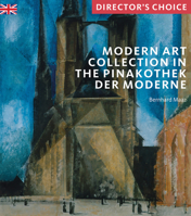 Modern Art Collection in the Pinakothek Der Modern: Director's Choice 1785511920 Book Cover