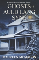 Ghosts of Auld Lang Syne: A Modern Gothic Paranormal Mystery (Stacey & Peter Trilogy) B0HF5HQ3FR Book Cover
