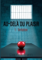 Au-delà du plaisir: Tentation (French Edition) 2810613907 Book Cover