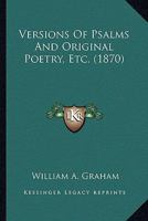 Versions of Psalms and Original Poetry 143736084X Book Cover
