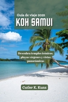 Koh Samui Guía de viaje 2025: Descubra templos icónicos, playas vírgenes y vistas panorámicas (Spanish Edition) B0F79TYW3M Book Cover