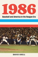 1986: Baseball and America in the Reagan Era 1496246179 Book Cover