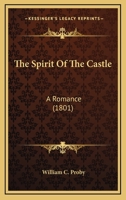 The Spirit Of The Castle: A Romance 1165791706 Book Cover