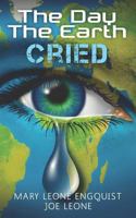 The Day The Earth Cried 1478129891 Book Cover