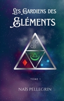 Les Gardiens des Eléments 2487624086 Book Cover
