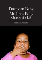 European Baby, Mother's Baby: Chapter of a Life 141966381X Book Cover