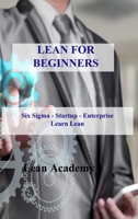 Lean for Beginners: Six Sigma - Startup - Enterprise Learn Lean 1806030055 Book Cover
