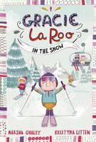 Gracie Laroo in the Snow 1515837769 Book Cover