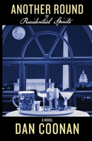 ANOTHER ROUND of Presidential Spirits 1597132470 Book Cover