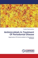 Antimicrobials In Treatment Of Periodontal Disease: Application Of Antimicrobials In Periodontal Diseases 3659194921 Book Cover