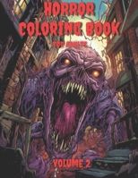 Horror Coloring Book for Adults: Spine Chilling Illustrations of Creepy, Haunting, Enchanting, Gorgeous Demons and Creatures to Provide Stress Relief ... Volume 2 (A Horror Coloring Book Series) B0CN4XXVDF Book Cover