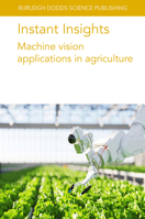 Instant Insights: Machine Vision Applications in Agriculture 1835450083 Book Cover