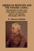 American Medicine and the Panama Canal: Proceedings of the Canal Zone Medical Association 1618636855 Book Cover